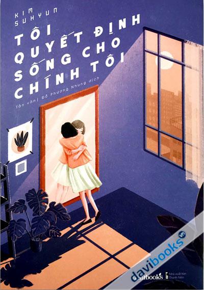 Tôi Quyết Định Sống Cho Chính Tôi
