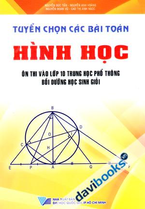 Tuyển Chọn Các Bài Toán Hình Học Ôn Thi Vào Lớp 10 Trung Học Phổ Thông Bồi Dưỡng Học Sinh Giỏi