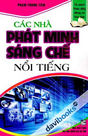 Các Nhà Phát Minh Sáng Chế Nổi Tiếng