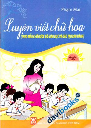 Luyện Viết Chữ Hoa Quyển 1