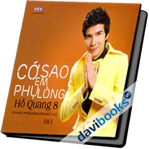 Cớ Sao Em Phụ Lòng Hồ Quang 8 9 Nhạc Phẩm Bolero Bất Hủ Vol 5