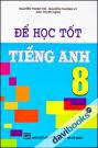 Để Học Tốt Tiếng Anh 8
