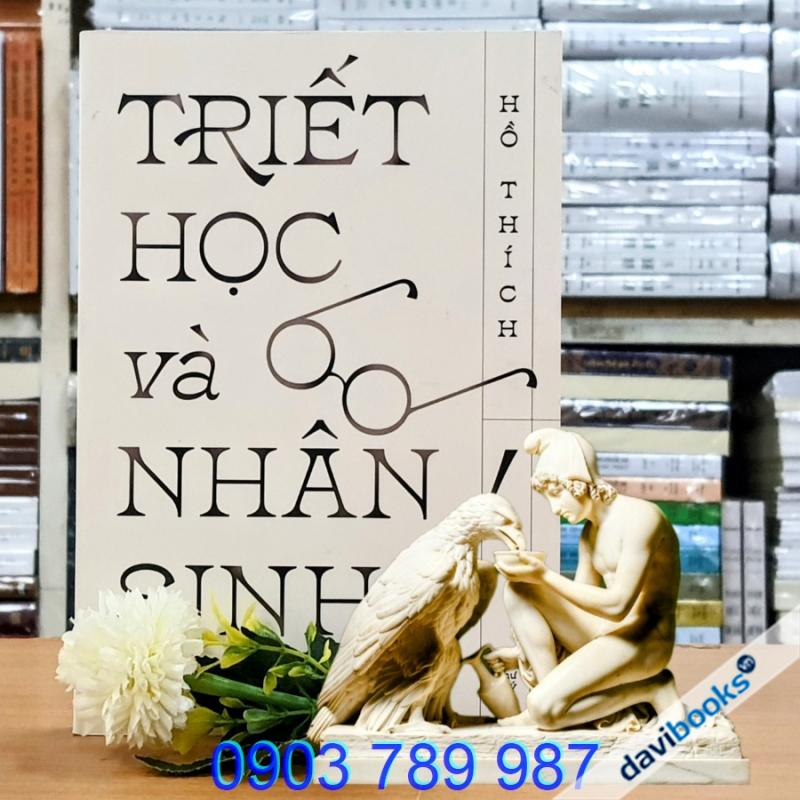 Triết Học Và Nhân Sinh - Hồ Thích