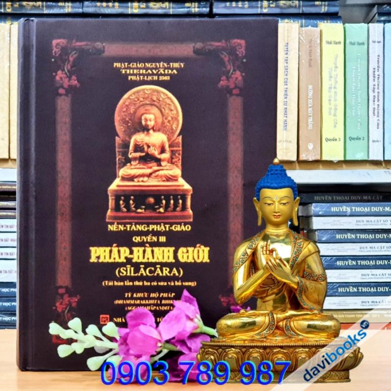 [Theravada] Nền Tảng Phật Giáo - TK. Hộ Pháp (Quyển III: Pháp Hành Giới)