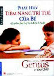 Phát Huy Tiềm Năng Trí Tuệ Của Bé - Dành Cho Trẻ Từ 0 Đến 5 Tuổi