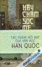Hãy Chăm Sóc Mẹ (Tác Phẩm Nổi Bật Của Văn Học Hàn Quốc)
