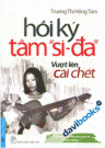 Hồi Ký Tâm Si Da Vượt Lên Cái Chết