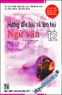 Hướng Dẫn Học Và Làm Bài Ngữ Văn 12 Chương Trình Chuẩn