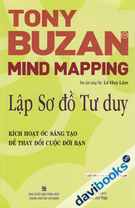 Lập Sơ Đồ Tư Duy Kích Hoạt Óc Sáng Tạo Để Thay Đổi Cuộc Đời Bạn