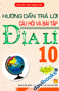 Hướng Dẫn Trả Lời Câu Hỏi Và Bài Tập Địa Lí 10