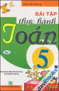 Bài tập thực hành Toán lớp 5 (Tập 1)