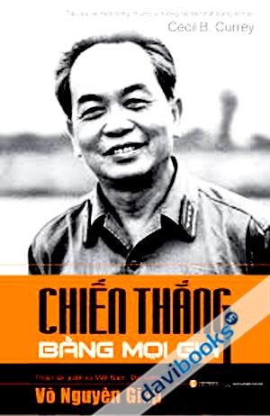 [Davibooks] Võ Nguyên Giáp - Chiến Thắng Bằng Mọi Giá