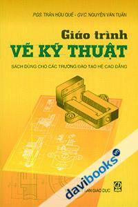 Giáo Trình Vẽ Kỹ Thuật Dùng Cho Các Trường Đào Tạo Hệ Cao Đẳng