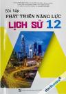Bài Tập Phát Triển Năng Lực Lịch Sử 12 (Theo Chương Trình GDPT Mới)