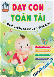 Cha Mẹ Vui Đọc Cùng Con - Dạy Con Toàn Tài (Dành Cho Bé Sơ Sinh Và Tuổi Ăn Dặm)