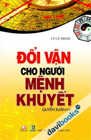 Đổi Vận Cho Người Mệnh Khuyết Quyển Xuân Hạ