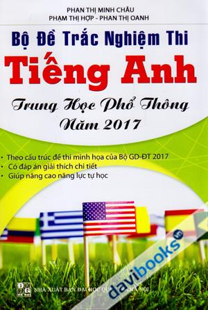 Bộ Đề Trắc Nghiệm Thi Tiếng Anh Trung Học Phổ Thông Năm 2017