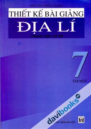 Thiết Kế Bài Giảng Địa Lí 7 Tập Một Trung Học Cơ Sở