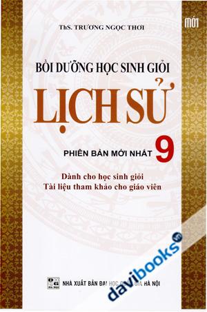 Bồi Dưỡng Học Sinh Giỏi Lịch Sử 9 Phiên Bản Mới Nhất