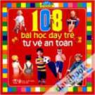 108 Bài Học Dạy Trẻ Tự Vệ An Toàn - Tập 2: Ở Ngoài