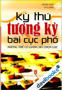 Kỳ Thú Tượng Kỳ Bài Cục Phổ - Những Thế Cờ Giang Hồ Chọn Lọc