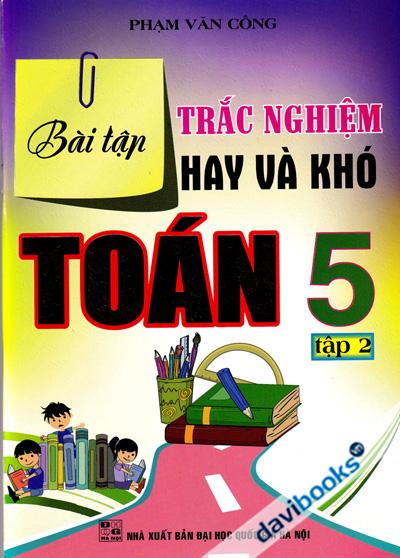 Bài Tập Trắc Nghiệm Hay Và Khó Toán 5 Tập 2