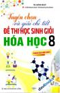 Tuyển Chọn Và Giải Chi Tiết Đề Thi Học Sinh Giỏi Hóa Học 8