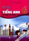 Bài Tập Tiếng Anh Cơ Bản Và Nâng Cao 6 Tập 2 (Theo Chương Trình Giáo Dục Phổ Thông 2018)