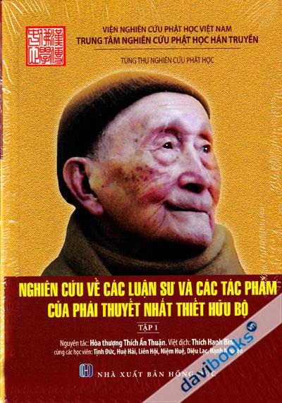 Nghiên Cứu Về Các Luận Sư Và Các Tác Phẩm Của Phái Thuyết Nhất Thiết Hữu Bộ (Bộ 2 Tập)
