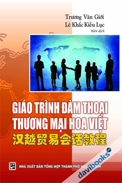 Giáo Trình Đàm Thoại Thương Mại Hoa Việt