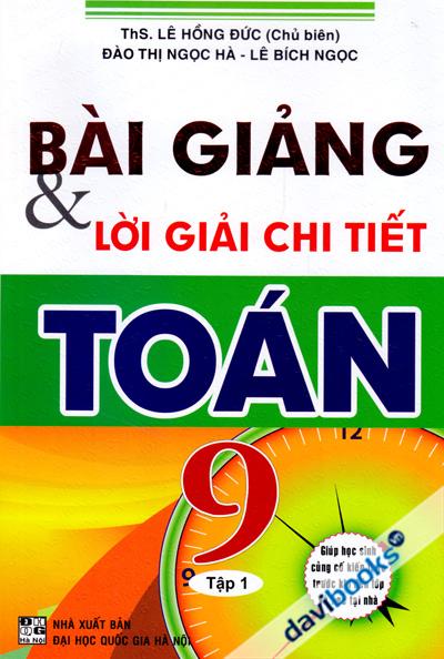 Bài Giảng Và Lời Giải Chi Tiết Toán 9 Tập 1