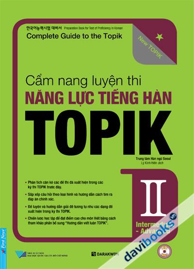 Cẩm Nang Luyện Thi Năng Lực Tiếng Hàn Topik II Intermediate - Advanced