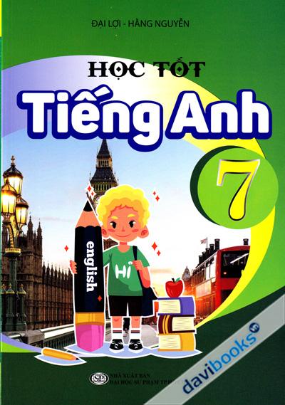 Học Tốt Tiếng Anh 7 (Đại Lợi - Hằng Nguyễn)