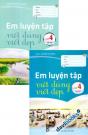 Em Luyện Tập Viết Đúng Viết Đẹp Lớp 4 (Bộ 2 Tập)