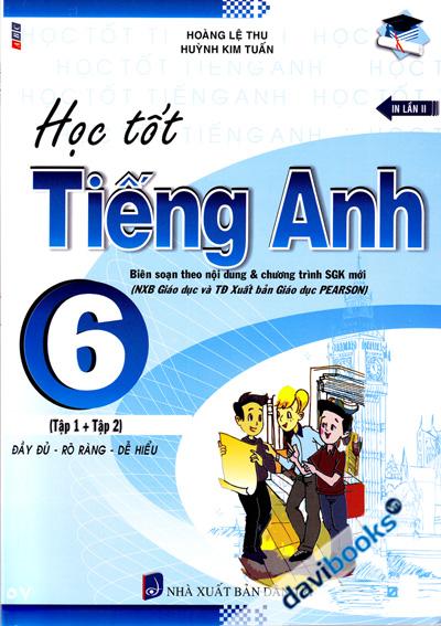 Học Tốt Tiếng Anh 6 Tập 1 + Tập 2 Đầy Đủ - Rõ Ràng - Dễ Hiểu