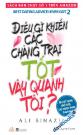 Điều Gì Khiến Các Chàng Trai Tốt Vây Quanh Tôi