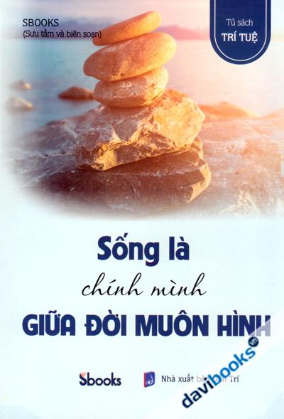Sống Là Chính Mình Giữa Đời Muôn Hình