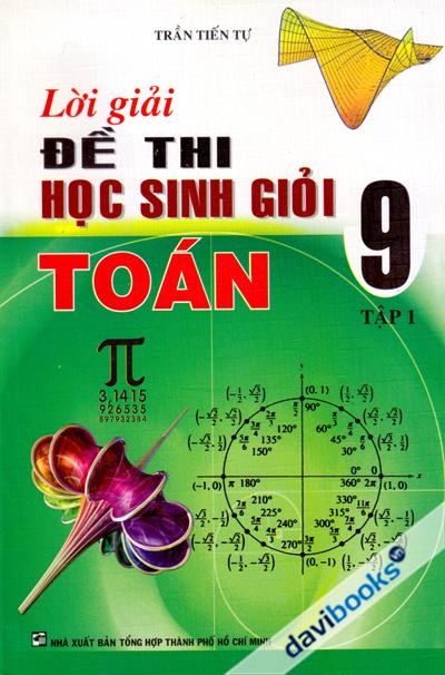 Lời Giải Đề Thi Học Sinh Giỏi Toán 9 Tập 1