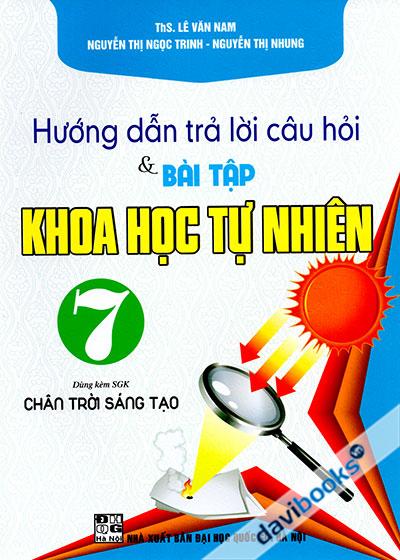 Hướng Dẫn Trả Lời Câu Hỏi & Bài Tập Khoa Học Tự Nhiên 7 (Dùng Kèm SGK Chân Trời Sáng Tạo)