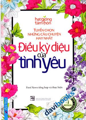Hạt Giống Tâm Hồn Tuyển Chọn Những Câu Truyện Hay Nhất Điều Kỳ Diệu Của Tình Yêu