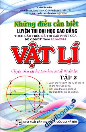 Những Điều Cần Biết Luyện Thi Đại Học Cao Đẳng Vật Lí Tuyển Chọn Các Bài Toán Bám Sát Đề Thi Đại Học Tập 2