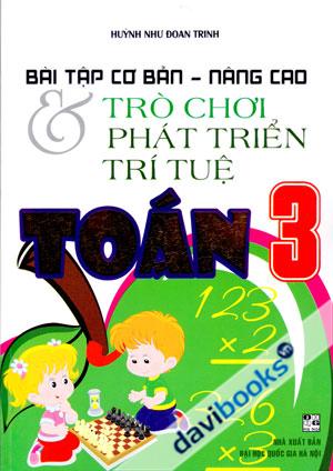Bài Tập Cơ Bản Nâng Cao Và Trò Chơi Phát Triển Trí Tuệ Toán 3