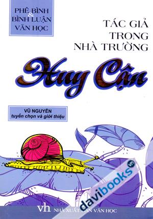 Phê Bình Và Bình Luận Văn Học Tác Giả Trong Nhà Trường Huy Cận