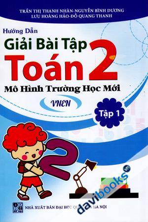 Hướng Dẫn Giải Bài Tập Toán 2 Mô Hình Trường Học Mới VNEN Tập 1