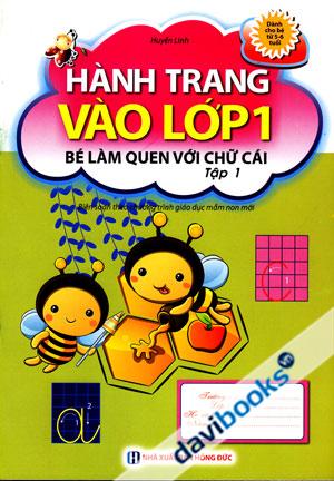 Hành Trang Vào Lớp 1 Bé Làm Quen Với Chữ Cái Tập 1