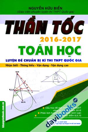 Thần Tốc 2016 2017 Toán Học Luyện Đề Chuẩn Bị Kì Thi THPT Quốc Gia Nhận Biết Thông Hiểu Vận Dụng Vận Dụng Cao
