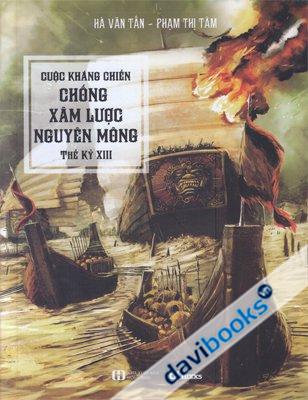 Cuộc Kháng Chiến Chống Xâm Lược Nguyên Mông Thế Kỷ XIII