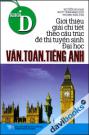 Giới Thiệu Giải Chi Tiết Theo Cấu Trúc Đề Thi Tuyển Sinh Đại Học Khối D Văn - Toán - Tiếng Anh