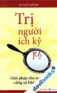 Trị Người Ích Kỷ Giải Pháp Cho Người Cộng Sự Khó Chịu
