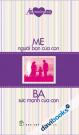 Lời Muốn Nói Mẹ Người Bạn Của Con Ba Sức Mạnh Của Con